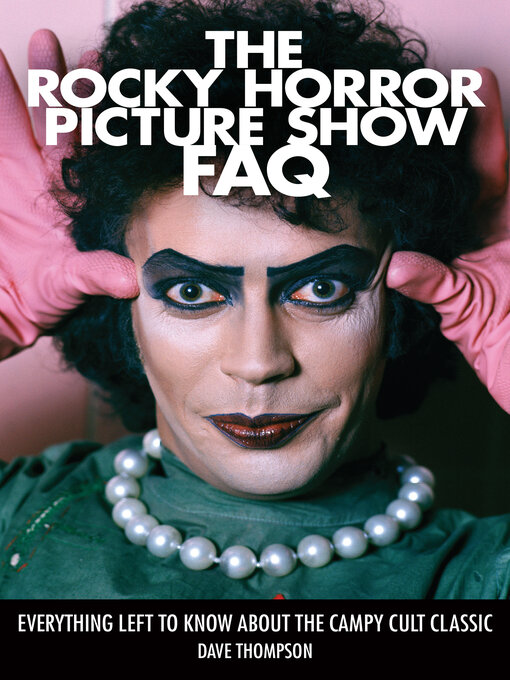 Title details for The Rocky Horror Picture Show FAQ by Dave Thompson - Available